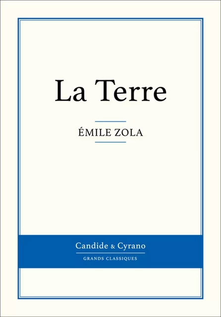 La Terre - Emile Zola - Candide & Cyrano