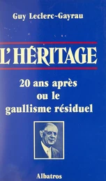 L'héritage : 20 ans après ou le gaullisme résiduel