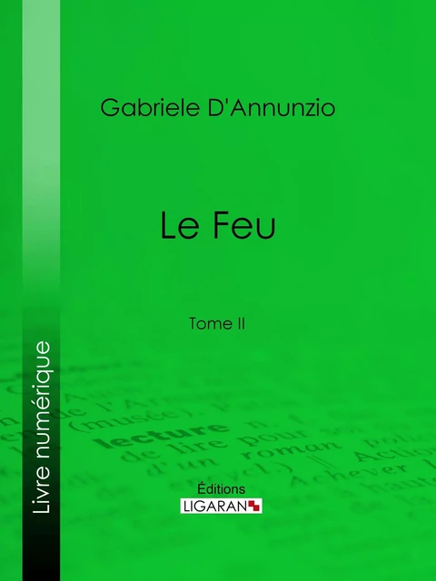 Le Feu - Gabriele d'Annunzio,  Ligaran - Ligaran