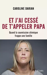 Et j'ai cessé de t'appeler Papa - Préface inédite