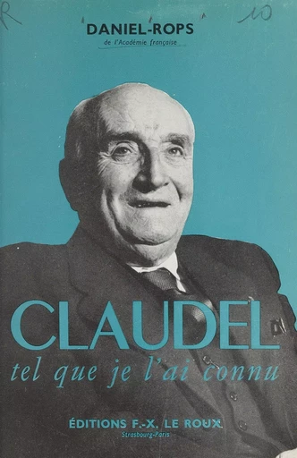 Claudel, tel que je l'ai connu -  Daniel-Rops - FeniXX réédition numérique