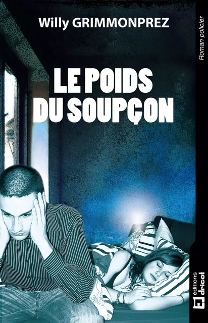 Le poids du soupçon - Willy Grimmonprez - Dricot