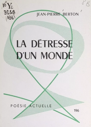 La détresse d'un monde - Jean-Pierre Berton - FeniXX réédition numérique