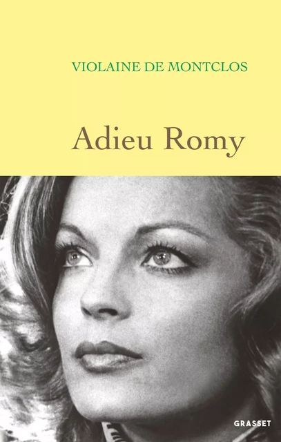 Adieu Romy - Violaine de Montclos - Grasset