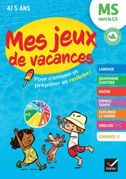 Mes jeux de vacances - Cahier de vacances 2024 de la MS vers la GS