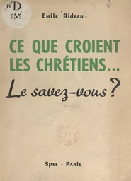 Ce que croient les Chrétiens...