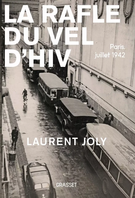 La Rafle du Vél d'Hiv - Laurent Joly - Grasset