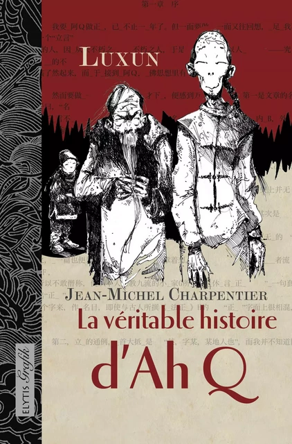 La véritable histoire d'AhQ -  Luxun - Elytis Éditions