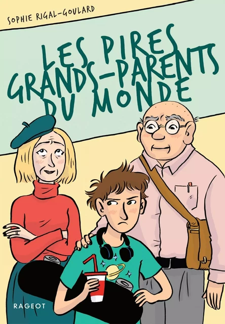 Les pires grands-parents du monde - Sophie Rigal-Goulard - Rageot Editeur