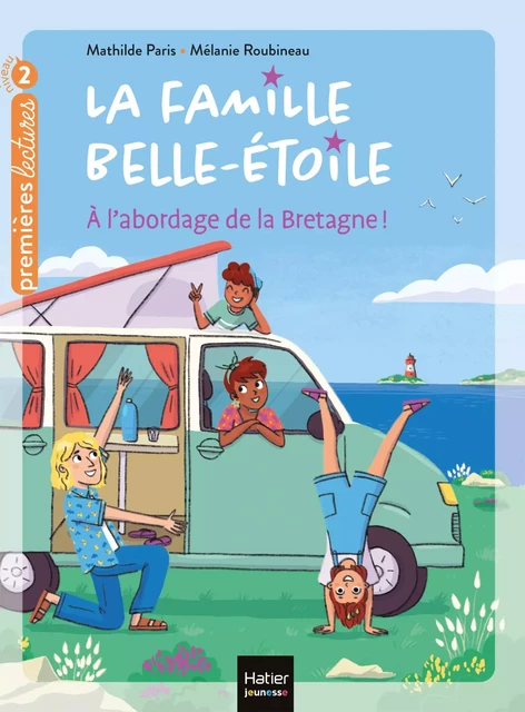 La famille Belle-Etoile - A l'abordage  de la Bretagne CP/CE1 6/7 ans - Mathilde Paris - Hatier Jeunesse