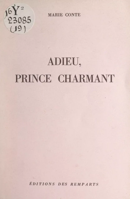 Adieu, prince charmant - Marie Conte - FeniXX réédition numérique