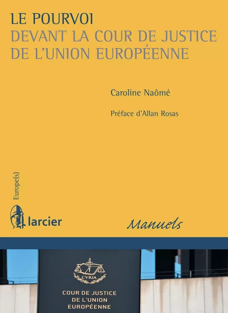 Le pourvoi devant la Cour de justice de l'Union européenne - Caroline Naômé - Éditions Larcier