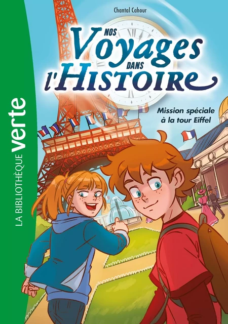 Nos voyages dans l'histoire 02 - Mission spéciale à la tour Eiffel - Chantal Cahour - Hachette Jeunesse