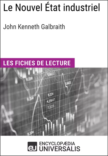 Le Nouvel État industriel de John Kenneth Galbraith -  Encyclopaedia Universalis - Encyclopaedia Universalis