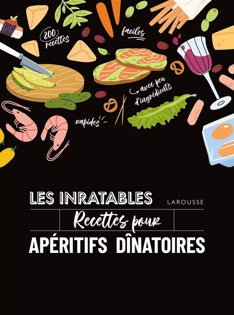 Les inratables : recettes pour apéritifs dînatoires - Noémie Strouk - Larousse