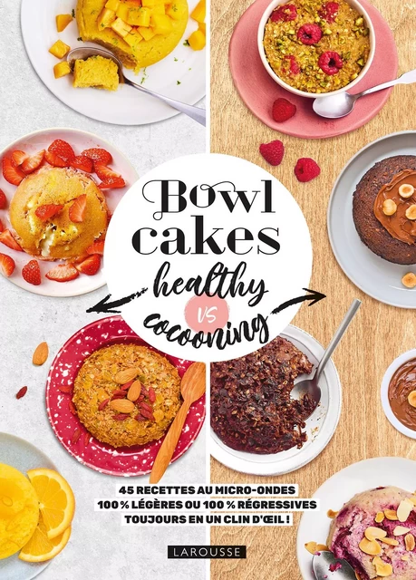 Bowl cakes healthy vs cocooning - Marie-Elodie PAPE - Larousse