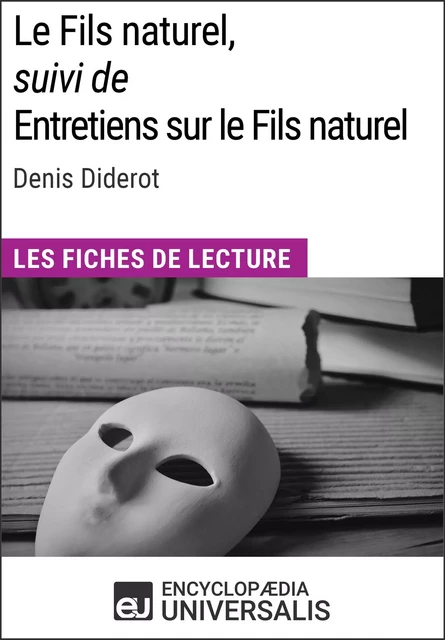 Le Fils naturel, suivi de Entretiens sur le Fils naturel de Denis Diderot -  Encyclopaedia Universalis - Encyclopaedia Universalis