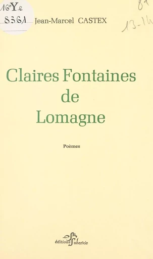 Claires fontaines de Lomagne - Jean-Marcel Castex - FeniXX réédition numérique