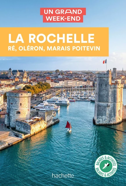 La Rochelle - Ré - Oléron Un Grand Week-End -  Collectif auteurs - Hachette Tourisme