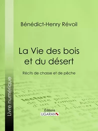 La Vie des bois et du désert