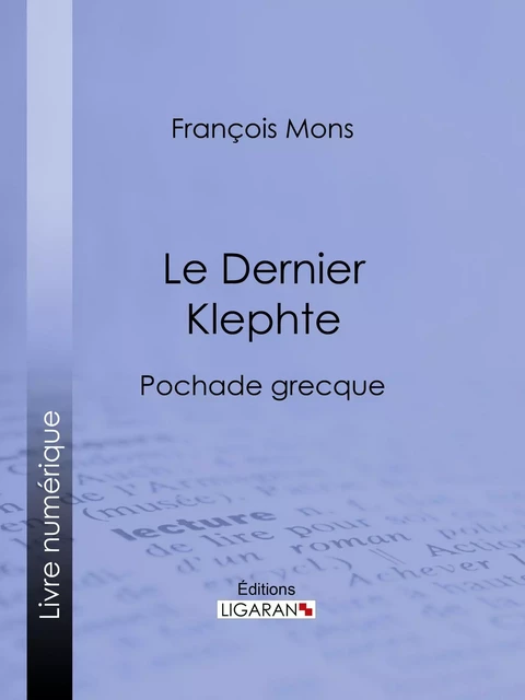 Le Dernier Klephte - François Mons,  Ligaran - Ligaran