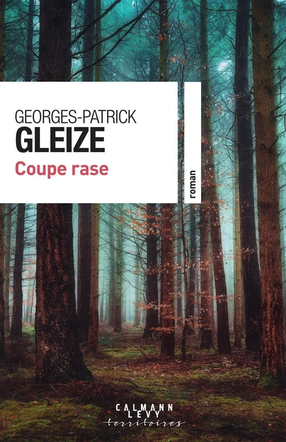 Coupe rase - Georges-Patrick Gleize - Calmann-Lévy