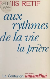 Aux rythmes de la vie, la prière