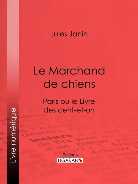 Le Marchand de chiens - Jules Janin,  Ligaran - Ligaran