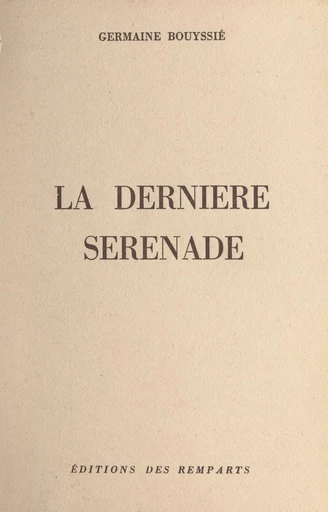 La dernière sérénade - Germaine Bouyssié - FeniXX réédition numérique