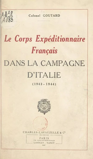 Le Corps expéditionnaire français dans la campagne d'Italie (1943-1944) - Adolphe Goutard - FeniXX réédition numérique