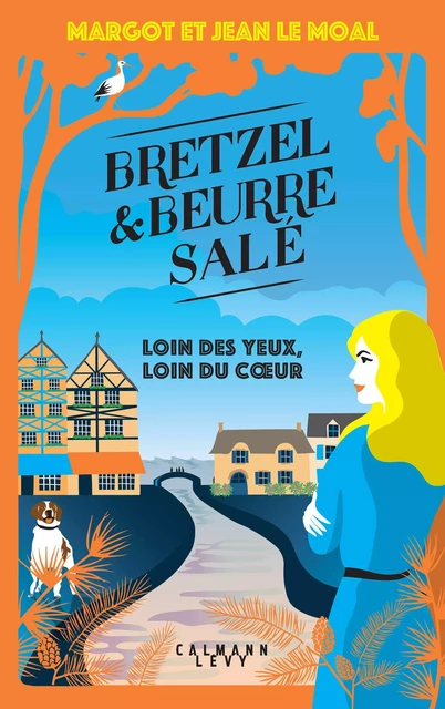 Bretzel et beurre salé enquête 4 - Loin des yeux, loin du coeur - Margot Le Moal, Jean Le Moal - Calmann-Lévy