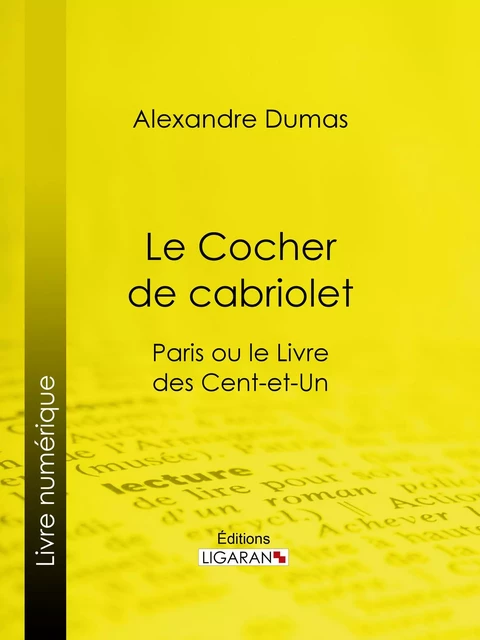 Le Cocher de cabriolet - Alexandre Dumas [fils],  Ligaran - Ligaran