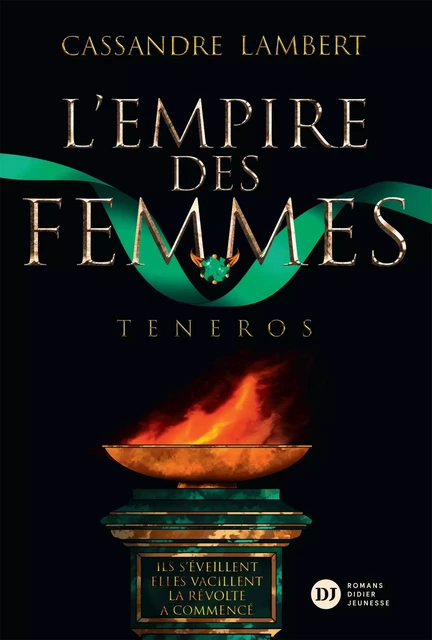 L'Empire des Femmes, tome 2 - Teneros - Cassandre Lambert - Didier Jeunesse