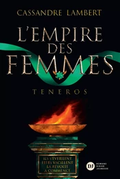 L'Empire des Femmes, tome 2 - Teneros