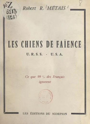 Les chiens de faïence URSS-USA - Robert-R. Métais - FeniXX réédition numérique