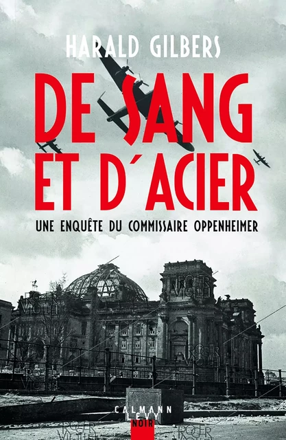 De sang et d'acier - Harald Gilbers - Calmann-Lévy