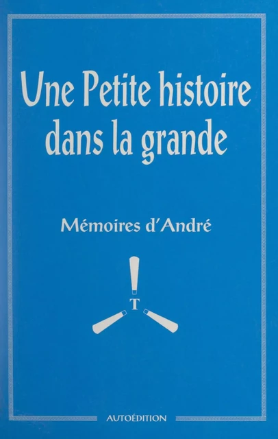 Une petite histoire dans la grande - André Légère - FeniXX réédition numérique