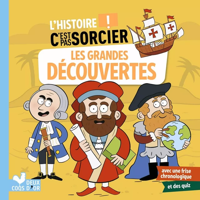 L'histoire C'est pas sorcier - Les grandes découvertes - Aurélie Desfour - Deux Coqs d'Or