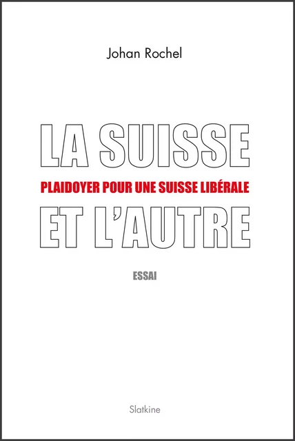 La Suisse et l'Autre - Johan Rochel - Slatkine Editions