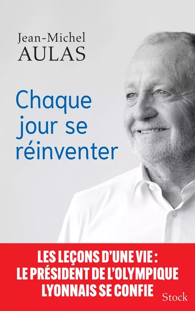 Chaque jour se réinventer - Jean-Michel Aulas - Stock