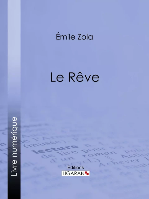 Le Rêve - Emile Zola,  Ligaran - Ligaran