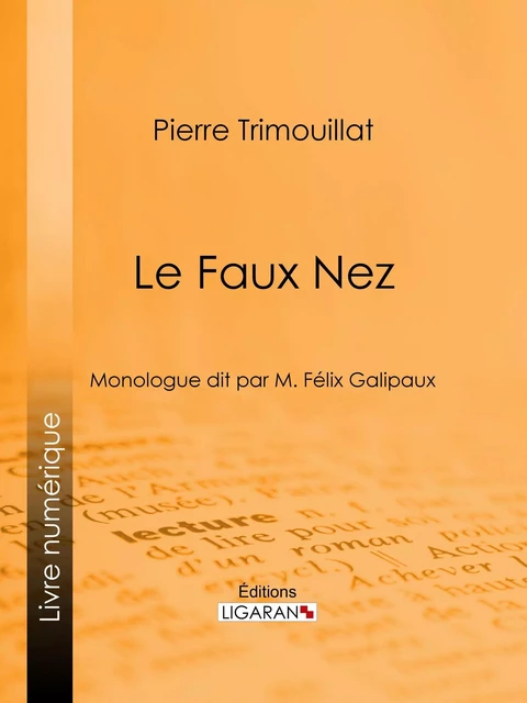 Le Faux Nez - Pierre Trimouillat,  Ligaran - Ligaran