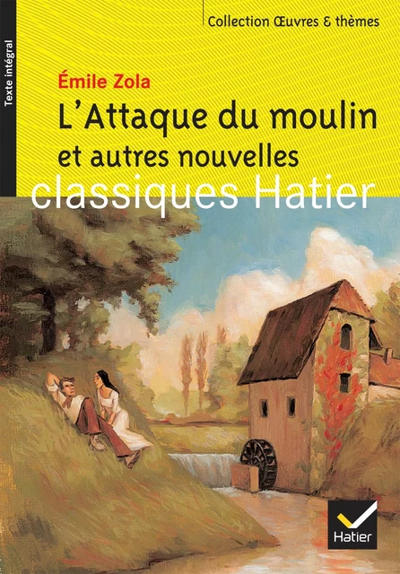 L'Attaque du moulin et autres nouvelles - PDF - Emile Zola, Véronique Heute, Dominique Lefebvre, Hélène Potelet, Georges Décote - Hatier