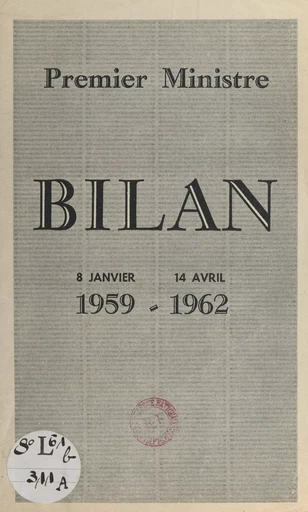 Premier Ministre : bilan, 8 janvier 1959 - 14 avril 1962 - Michel Debré - FeniXX réédition numérique