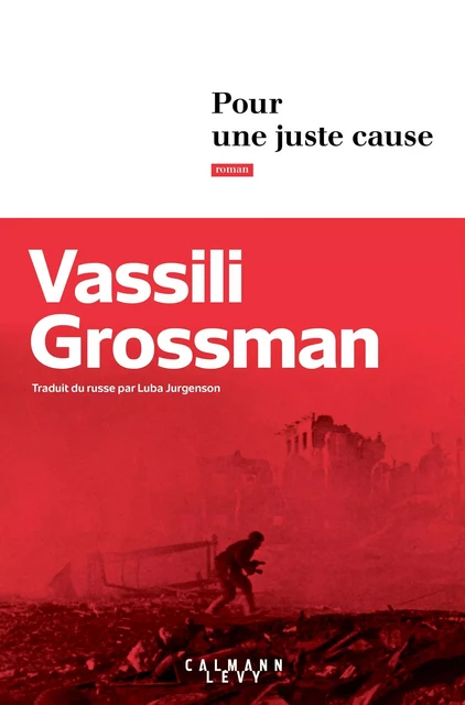 Pour une juste cause - Vassili Grossman - Calmann-Lévy