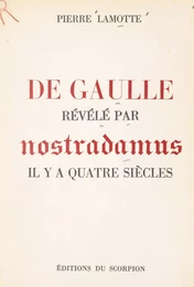 De Gaulle révélé par Nostradamus il y a quatre siècles