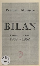 Premier Ministre : bilan, 8 janvier 1959 - 14 avril 1962