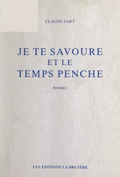 Je te savoure et le temps penche