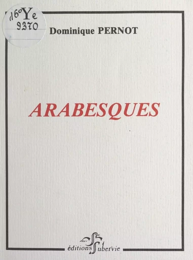 Arabesques - Dominique Pernot - FeniXX réédition numérique