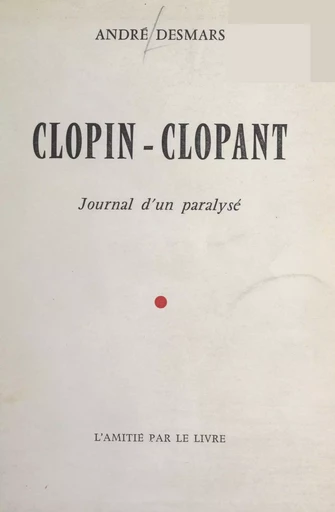 Clopin-clopant - André Desmars - FeniXX réédition numérique